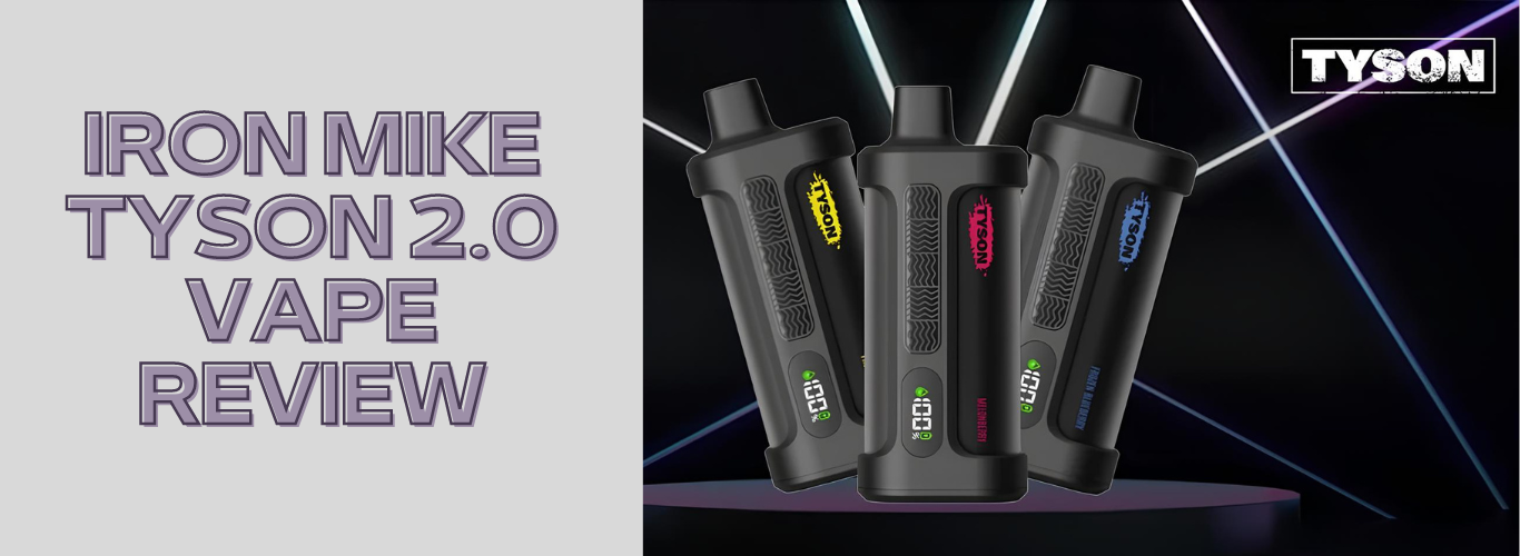 Tyson 2.0 Iron Mike Vape Review: 15,000 Puffs - Does It Live Up To Exp Tyson 2.0 Iron Mike Vape Review: 15,000 Puffs - Does It Live Up To Exp
